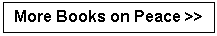Text Box: More Books on Peace >> 