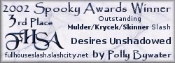 3rd Place - Outstanding Mulder/Krycek/Skinner Slash - 2002 Spooky Awards