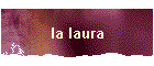 la laura