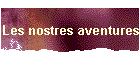Les nostres aventures