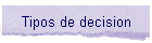 Tipos de decision