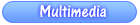 Multimedia