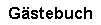 G�stebuch und E-Mail