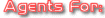 Agents For