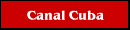 http://www.geocities.com/canal_cuba