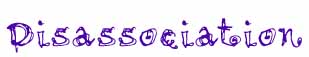 Disassociation