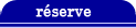 reserv�