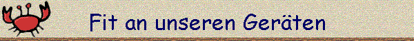 Fit an unseren Ger�ten
