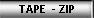TAPE  - ZIP