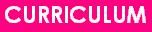 Curriculum