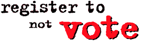 register to not vote
