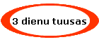 3 dienu tuusas