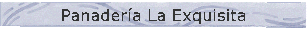 Panader�a La Exquisita
