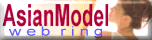 Proud the member of Asian Model Web Ring