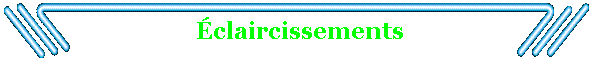 �claircissements
