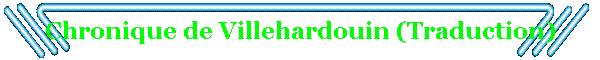 Chronique de Villehardouin (Traduction)