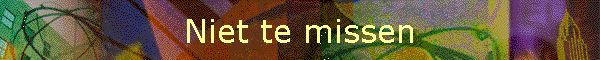 Niet te missen