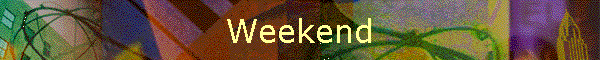 Weekend