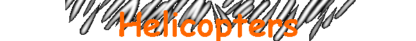 Helicopters