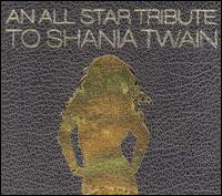 An All Star Tribute To Shania Twain
