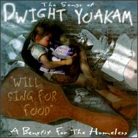 Songs of Dwight Yoakim: Will Sing For Food