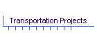 Transportation Projects