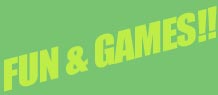 Fun and Games