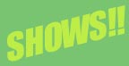 Shows