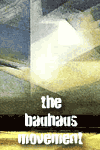 the bauhaus movement (b.1919 - d.1939)
