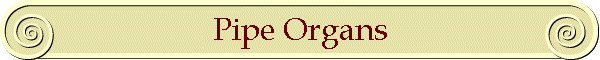Pipe Organs