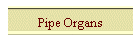 Pipe Organs