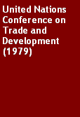 Text Box: United Nations Conference on Trade and Development (1979)