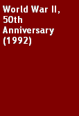 Text Box: World War II, 50th Anniversary (1992)
