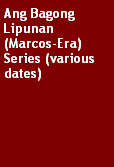 Text Box: Ang Bagong Lipunan (Marcos-Era) Series (various dates)