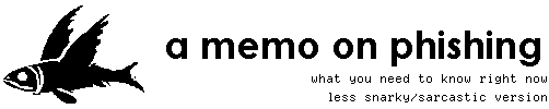A Memo On Phishing: What You Need To Know Right Now