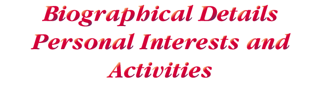 Biographical Details, Personal Interests and Activities