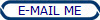 E-MAIL ME