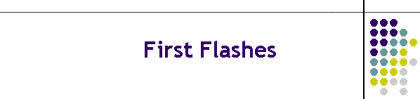 First Flashes