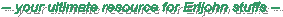 Your ultimate resource for Erljohn Stuff