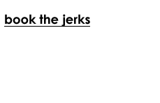 email to book the jerks