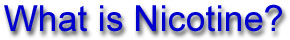 What is Nicotine?