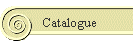 Catalogue