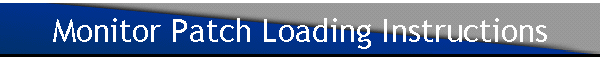 Monitor Patch Loading Instructions