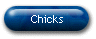 Chicks