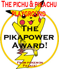 ALRIGHT!! THE PIKA POWER AWARD!!! OH MY GOD!! THIS GURL IS THE BEST!!