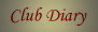 Club Diary