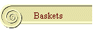 Baskets