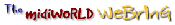 [ Midi World Webring - Blog, Contact, Egroup ]