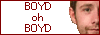 ...*sigh* Boyd....oh Boyd.....*siiigh*