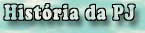 Hist�ria da PJ
